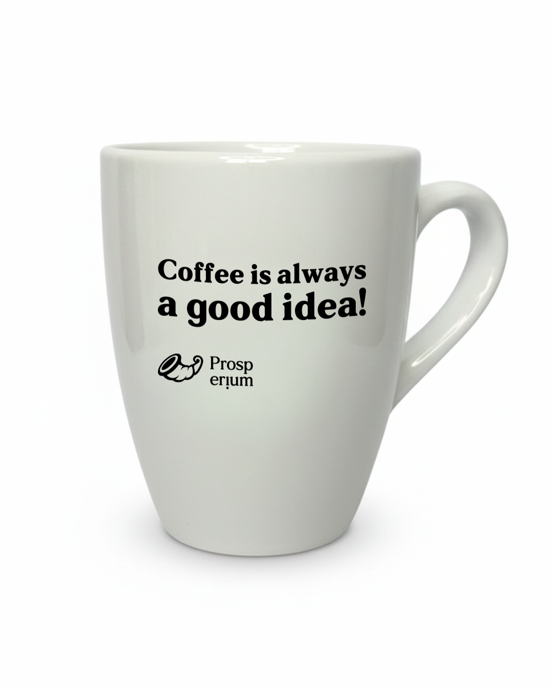 Caneca Prosperium “Coffee is Always a Good Idea” – Edição Black Statement
