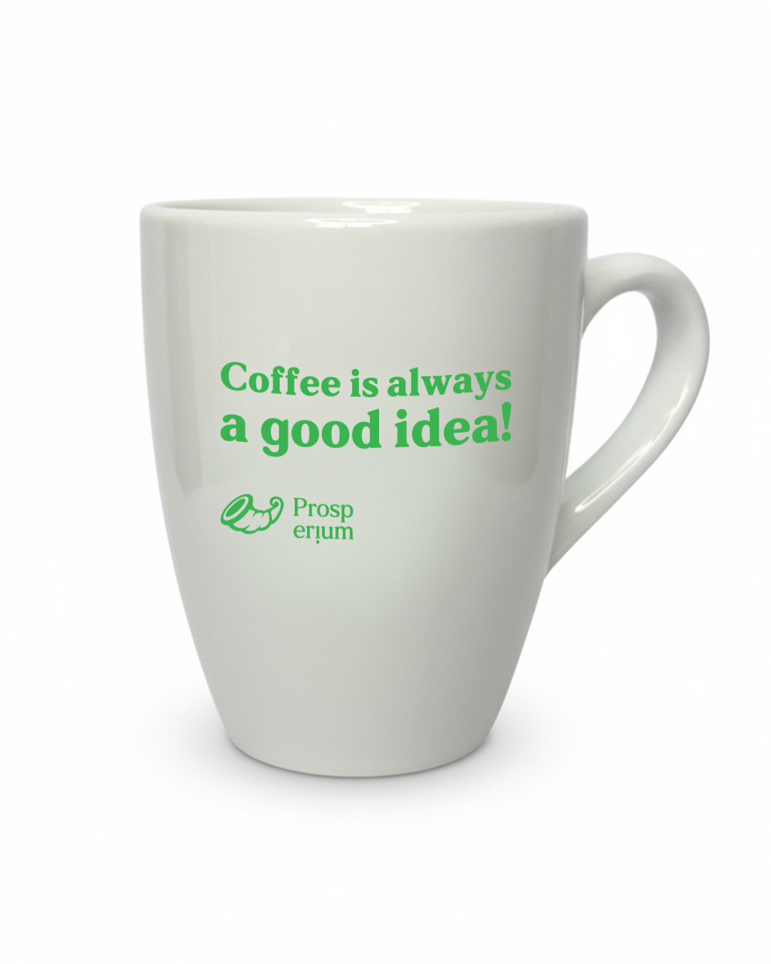 Caneca Prosperium “Coffee is Always a Good Idea” – Edição Verde