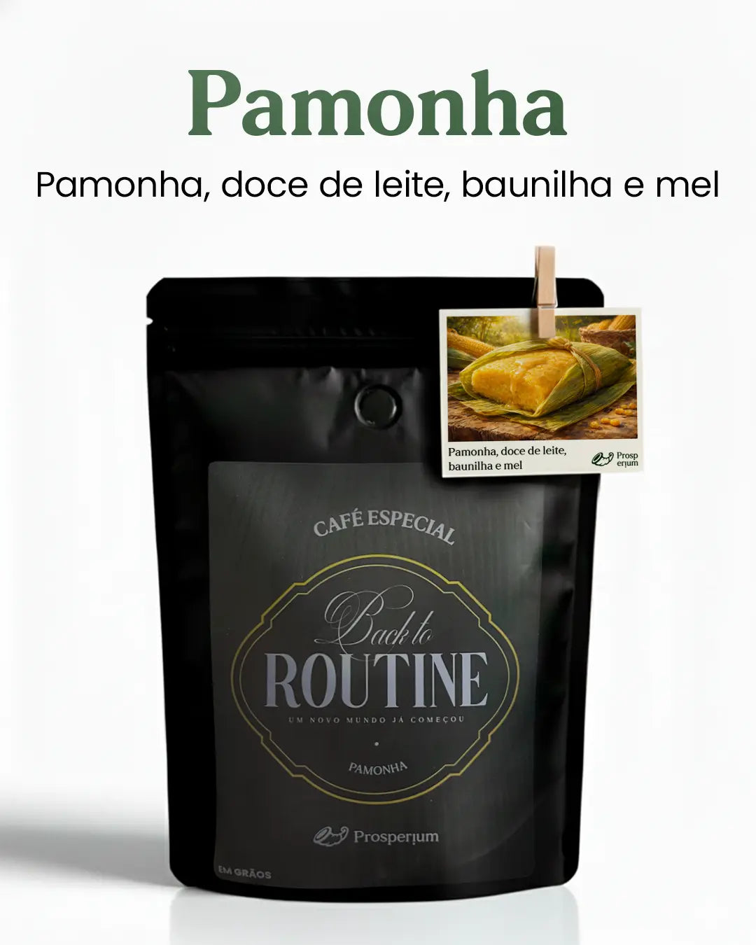 Pamonha – Café Especial | Coleção Back to Routine